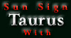 Sun Sign Taurus