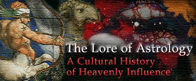 The Lore of Astrology - A Cultural History of Heavenly Influence