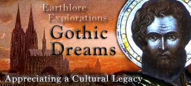 Earthlore Explorations Gothic Dreams - Gothic Cathedrals and Churches - Appreciating a Cultural Legacy