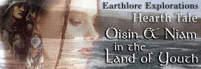Earthlore Explorations Irish lore Hearth tale - Oisin and Niam in the Land of Youth